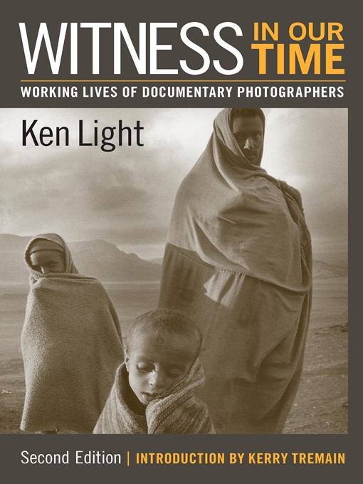 Title details for Witness in Our Time by Ken Light - Available